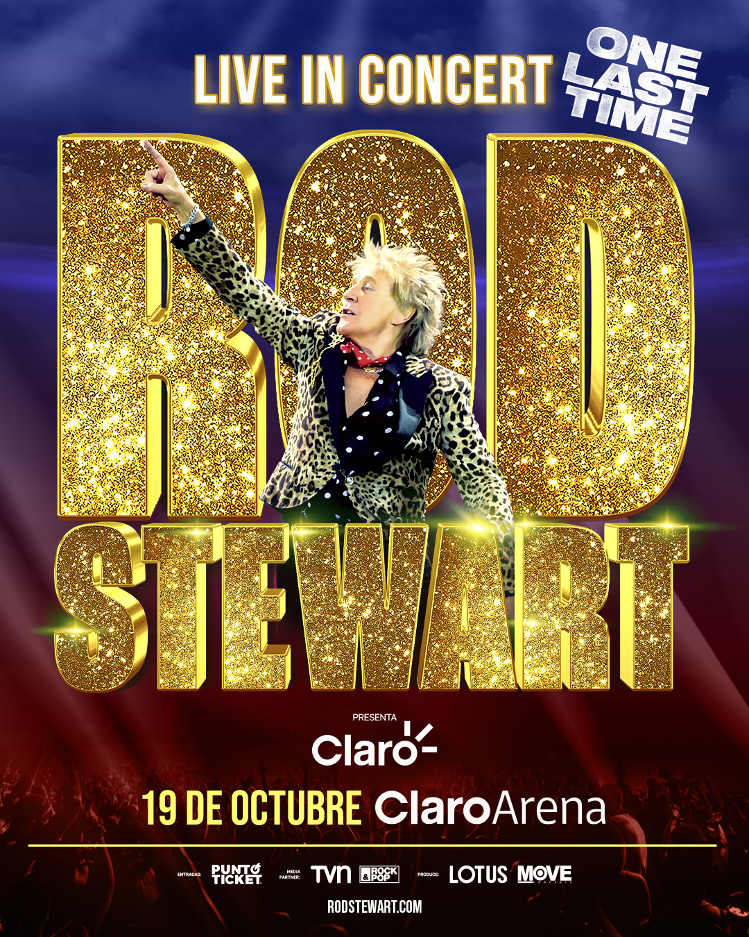 EVENTOS | ROD STEWART ANUNCIA “ONE LAST TIME” 2025   SOUTH AMERICAN TOUR   SANTIAGO, CLARO ARENA, 19 DE OCTUBRE, 2025